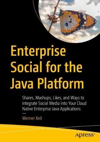 Enterprise Social for the Java Platform By Werner Keil 9781484295700
