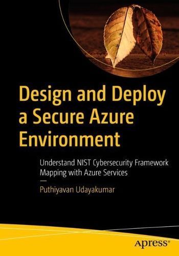 Design and Deploy a Secure Azure Environment By Puthiyavan Udayakumar