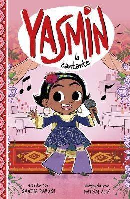 Yasmin La Cantante By Saadia Faruqi (author), Hatem Aly (illustrator)