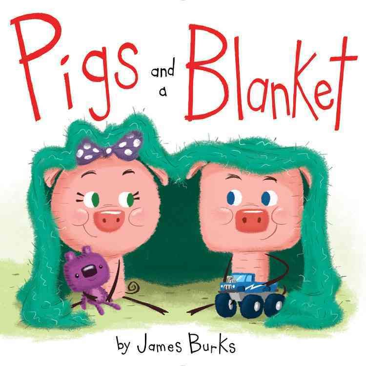 Pigs and a Blanket By James Burks 9781484725238 (Hardback)
