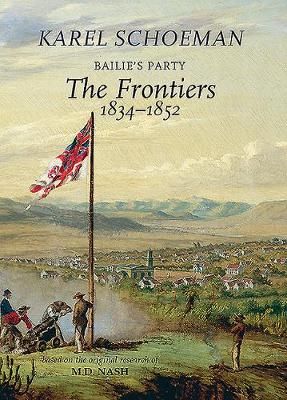Bailie's Party: The frontiers, 1834?1852: Book 3 By Karel Schoeman