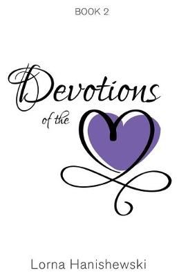 Devotions of the Heart By Hanishewski 9781486617838 (Paperback)