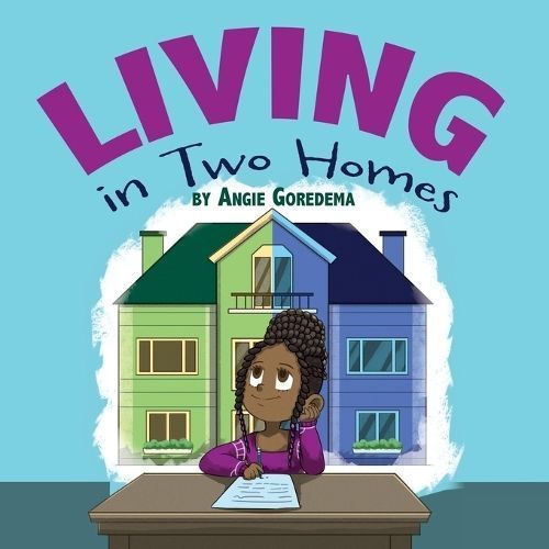 Living in Two Homes By Angie Goredema 9781486623723 (Paperback)