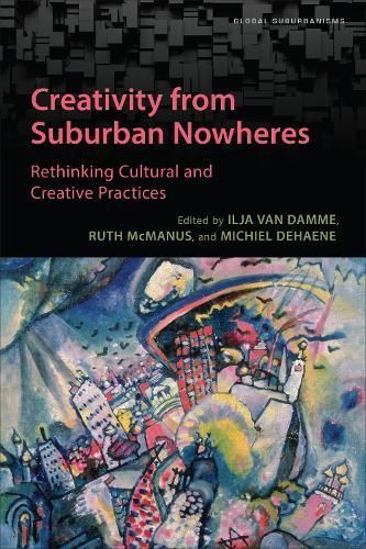 Creativity from Suburban Nowheres 9781487508296 (Hardback)