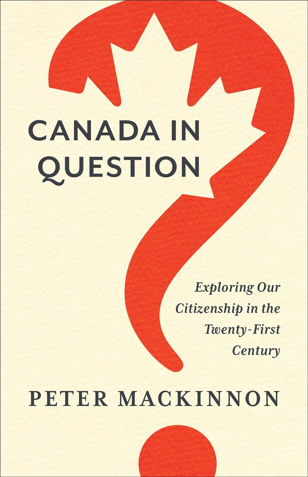 Canada in Question By Peter MacKinnon 9781487543136 (Hardback)
