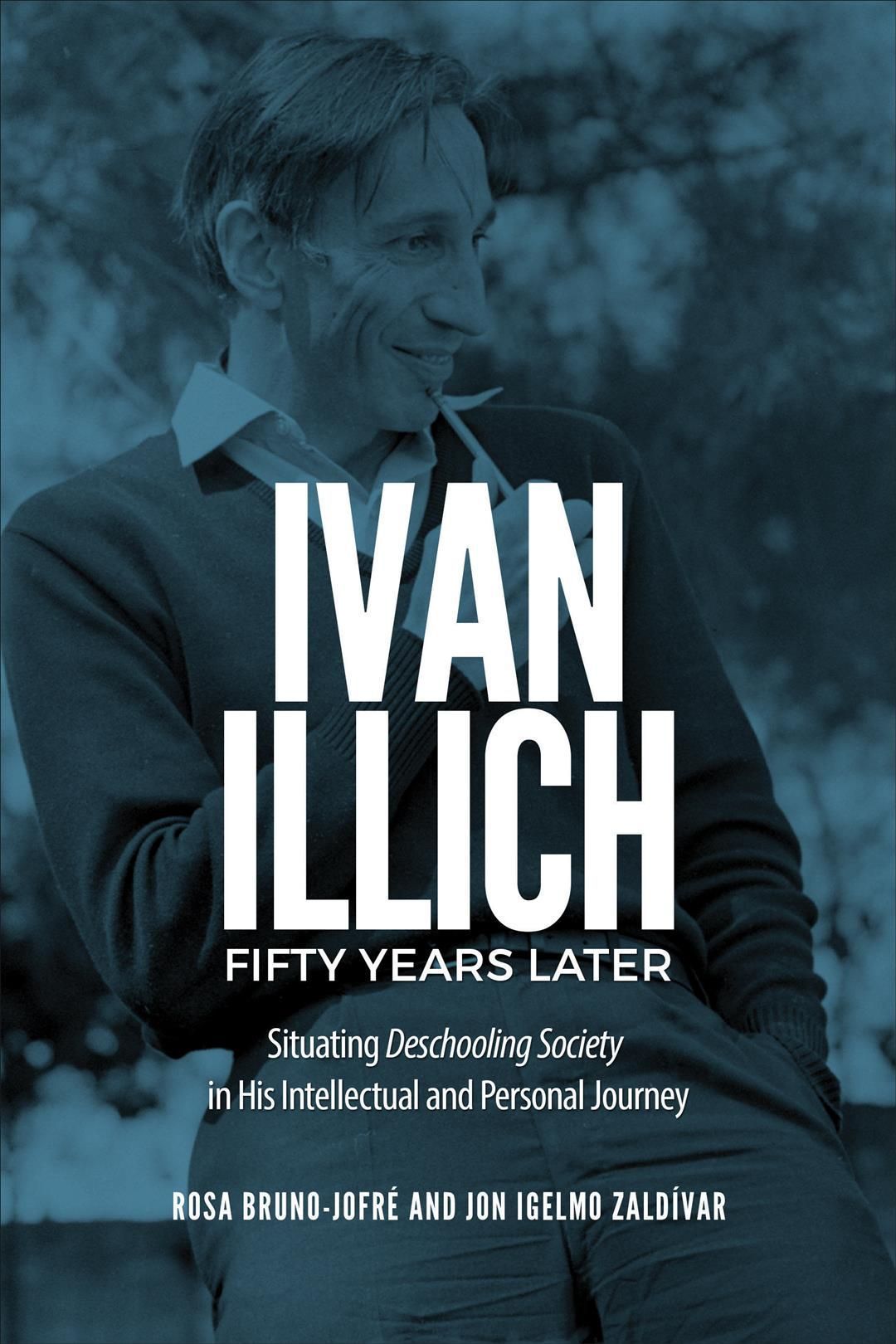 Ivan Illich Fifty Years Later 9781487545062 (Hardback)