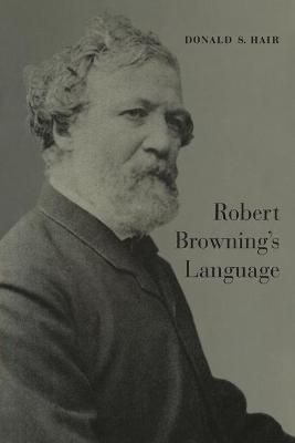 Robert Browning's Language By Donald S. Hair 9781487591267 (Paperback)