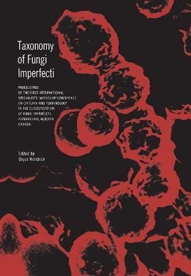 Taxonomy of Fungi Imperfecti By Bryce Kendrick (editor) 9781487592233