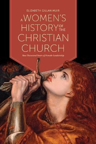 A Women's History of the Christian Church By Elizabeth Gillan Muir