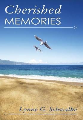Cherished Memories By Lynne G Schwalbe 9781489700230 (Hardback)