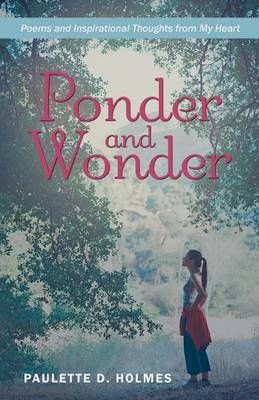 Ponder and Wonder By Paulette D Holmes 9781489700858 (Paperback)