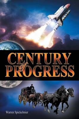A Century of Progress By Warren Spickelmier 9781489701343 (Paperback)
