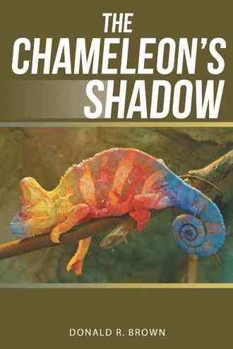 The Chameleon's Shadow By Donald R Brown 9781489708496 (Paperback)