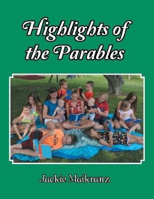 Highlights of the Parables By Jackie Maikranz 9781489714404