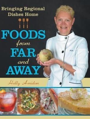 Foods from Far and Away By Amidon 9781489717672 (Hardback)