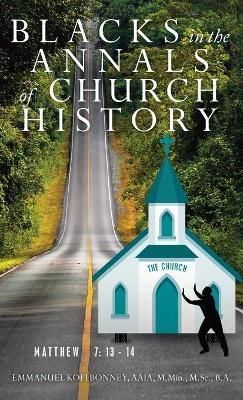 Blacks in the Annals of Church History By Bonney 9781489735287