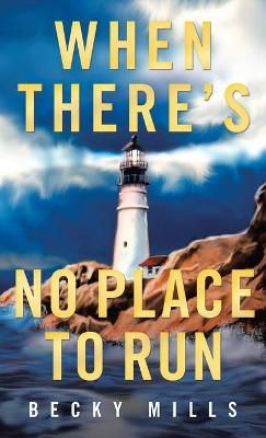 When There's No Place to Run By Mills 9781489737069 (Hardback)