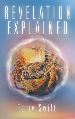 Revelation Explained By Swift 9781489741400 (Hardback)