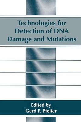 Technologies for Detection of DNA Damage and Mutations 9781489903037