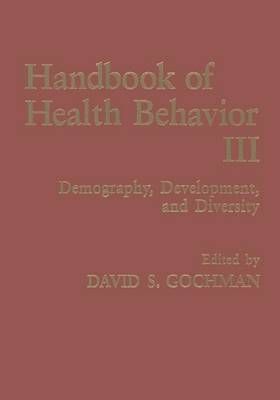 Handbook of Health Behavior Research. III Demography, Development, and Diversity