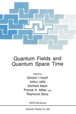 Quantum Fields and Quantum Space Time By 't Hooft, Gerard (Paperback)