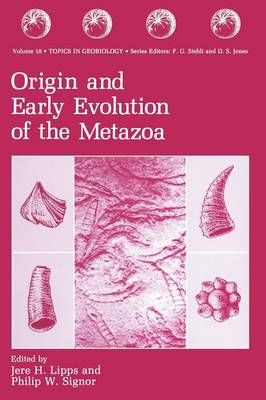 Origin and Early Evolution of the Metazoa 9781489924292 (Paperback)