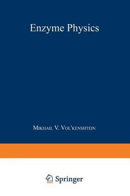 Enzyme Physics By Mikhail V. Vol kenshtein 9781489928368 (Paperback)