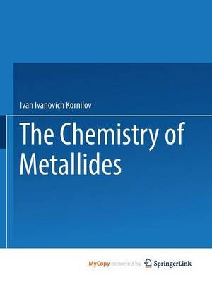 The Chemistry of Metallides By Ivan I. Kornilov 9781489947482