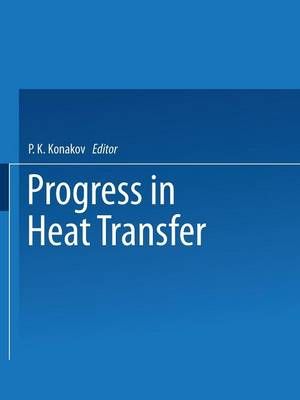 Progress in Heat Transfer By P. K. Konakov (editor) 9781489947574