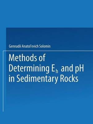 Methods of Determining Eh and pH in Sedimentary Rocks By G. A. Solomin