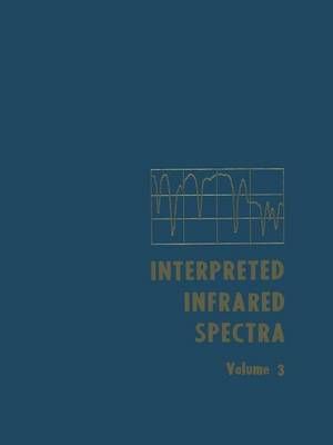 Interpreted Infrared Spectra By Herman A. Szymanski 9781489952462