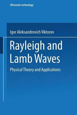 Rayleigh and Lamb Waves: Physical Theory and Applications (Paperback)