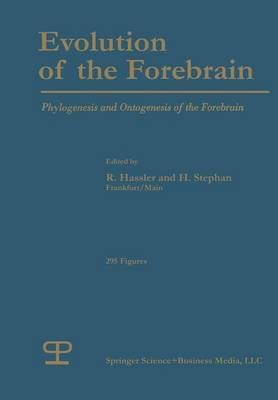 Evolution of the Forebrain By R.G. Hassler, H. Stephan 9781489962454