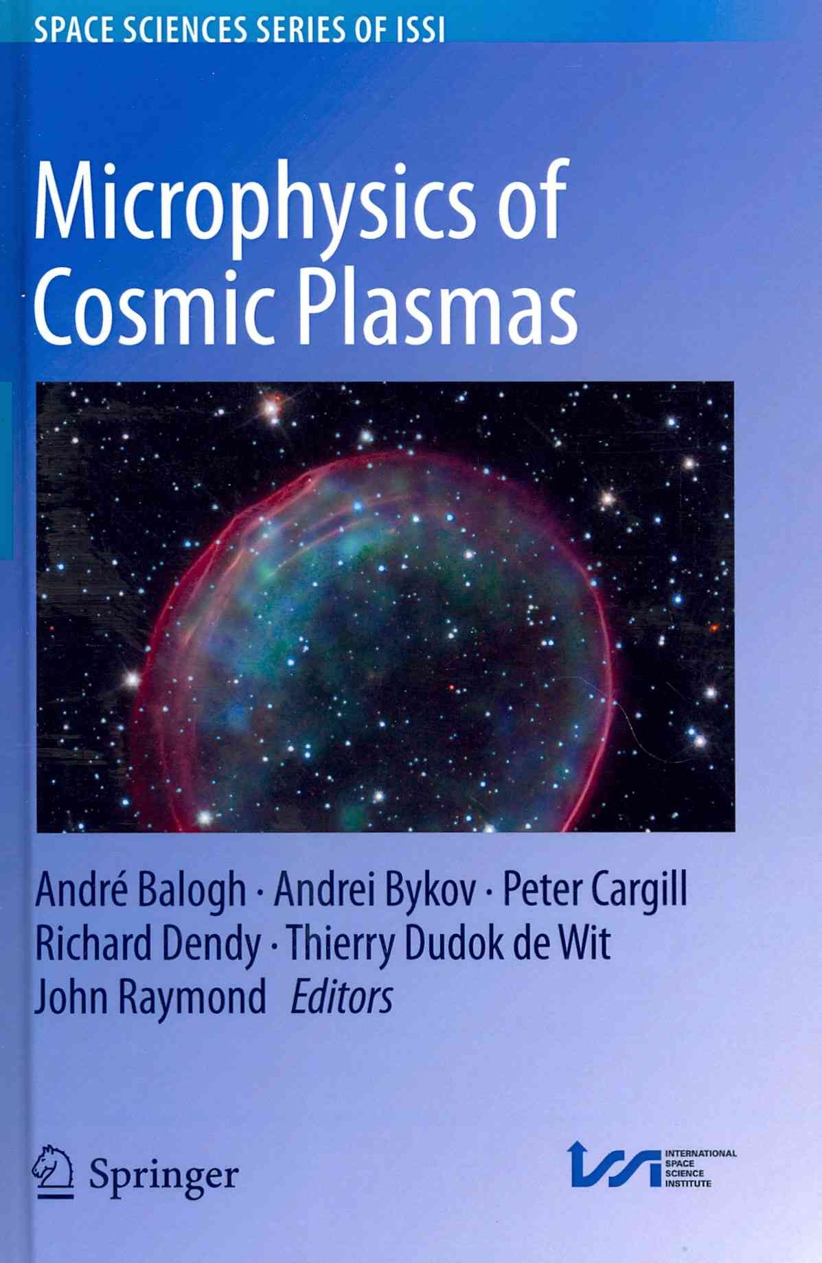 Microphysics of Cosmic Plasmas By André Balogh (editor) 9781489974129