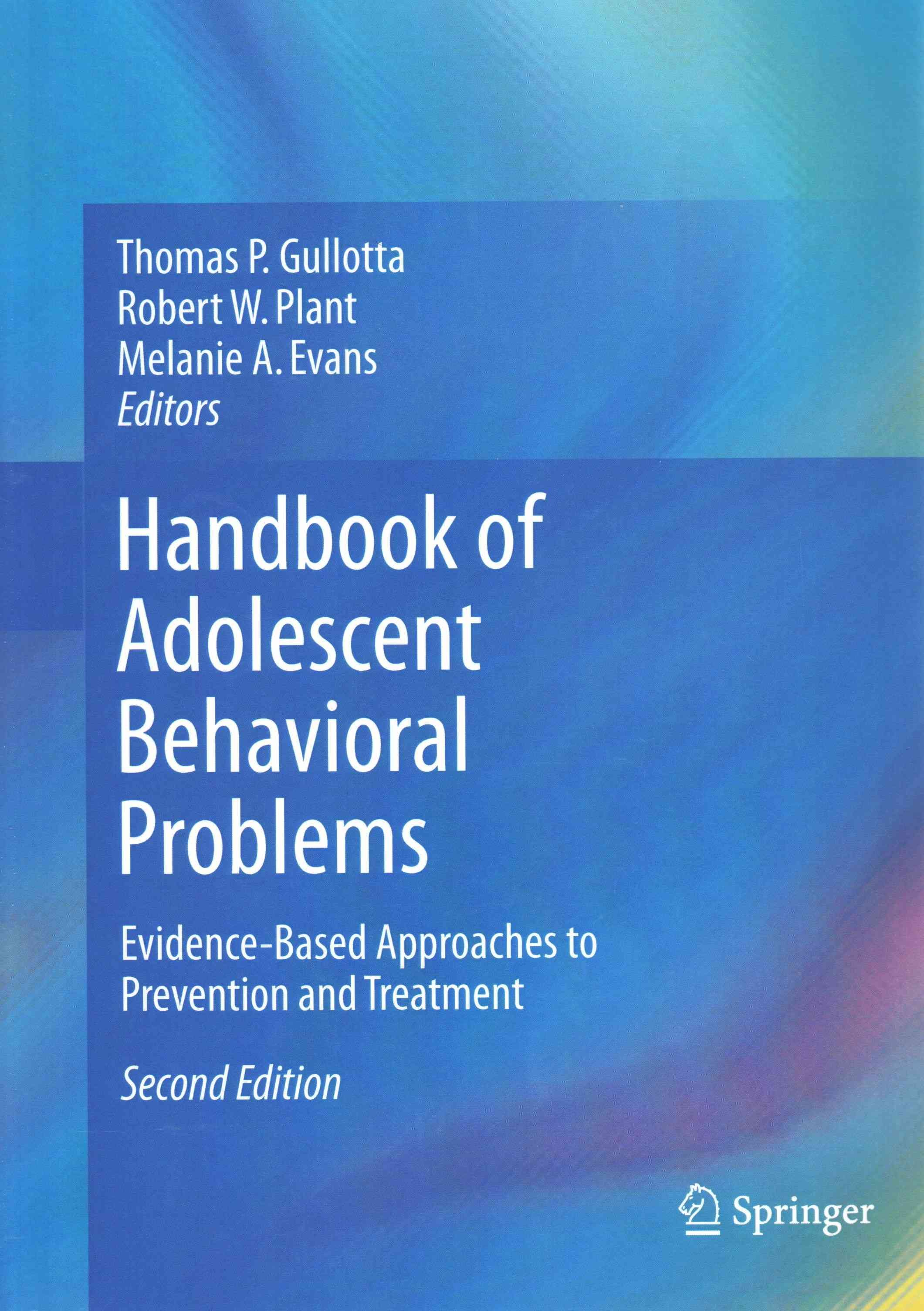 Handbook of Adolescent Behavioral Problems : Evidence-Based Approaches to Prevention and Treatment