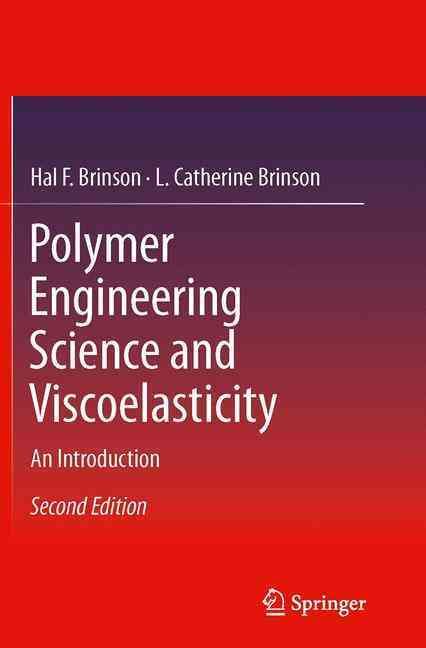 Polymer Engineering Science and Viscoelasticity 9781489977687