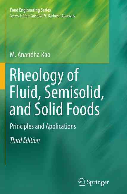 Rheology of Fluid, Semisolid, and Solid Foods By M. Anandha Rao
