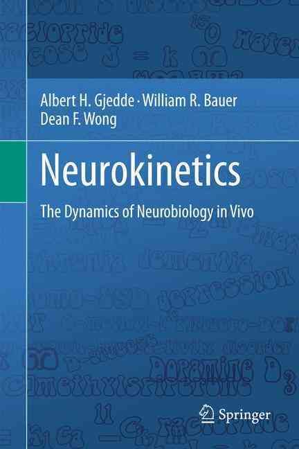 Neurokinetics By Albert Gjedde, William R. Bauer, Dean Wong