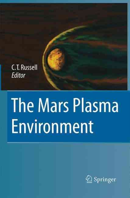 The Mars Plasma Environment By C.T. Russell (editor) 9781489981448