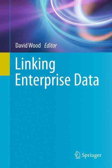 Linking Enterprise Data By David Wood (editor) 9781489981707