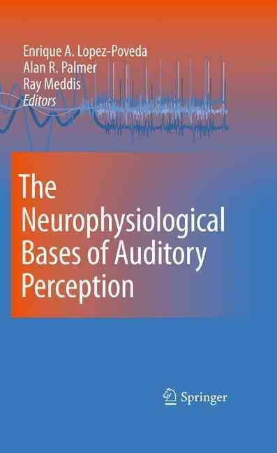 The Neurophysiological Bases of Auditory Perception 9781489983718