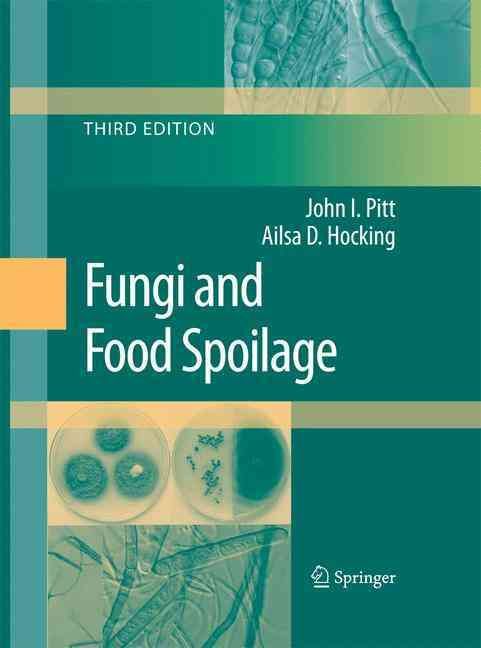 Fungi and Food Spoilage By John I. Pitt, Ailsa D. Hocking (Paperback)