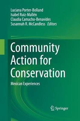 Community Action for Conservation : Mexican Experiences 9781489989314