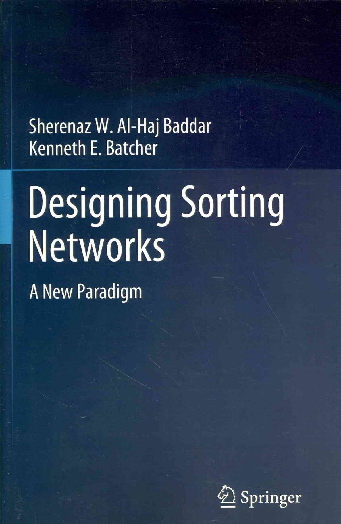 Designing Sorting Networks : A New Paradigm 9781489989901 (Paperback)