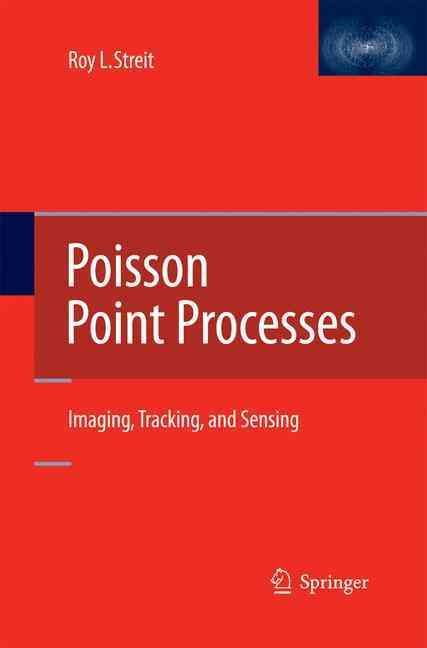 Poisson Point Processes By Roy L. Streit 9781489994493 (Paperback)
