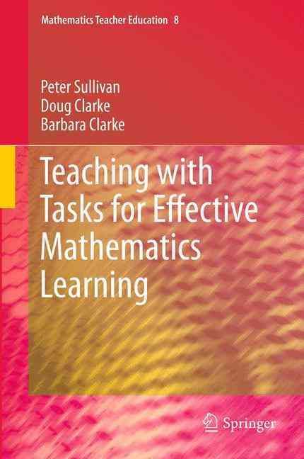 Teaching with Tasks for Effective Mathematics Learning 9781489995346