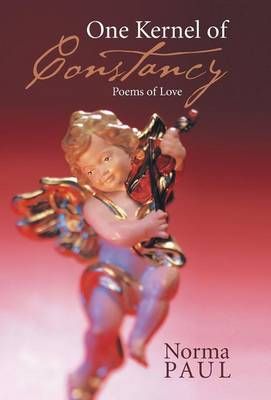 One Kernel of Constancy By Norma Paul 9781490706597 (Hardback)