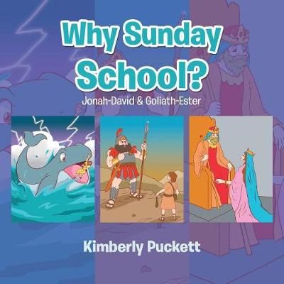 Why Sunday School?: Jonah-David & Goliath-Ester By Puckett, Kimberly