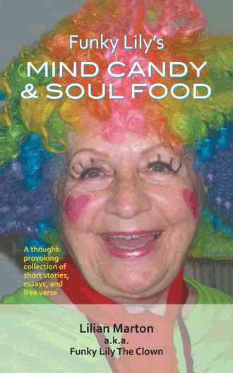 Funky Lily's Mind Candy & Soul Food By Lilian Marton 9781490730240