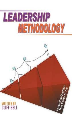 Leadership Methodology By Cliff Bell 9781490733180 (Hardback)